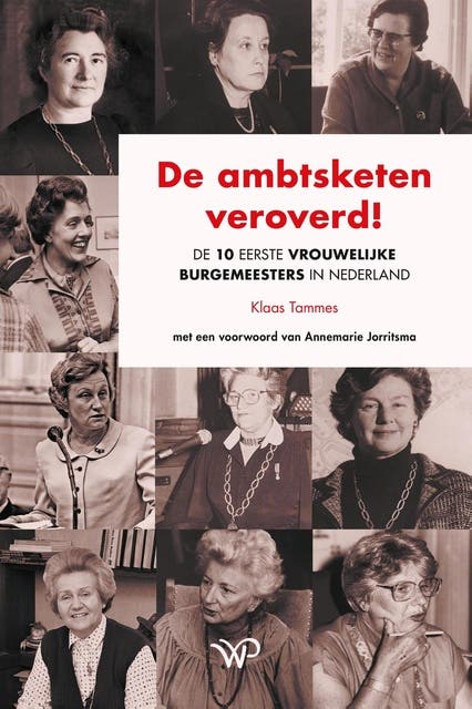 De ambtsketen veroverd!: De tien eerste vrouwelijke burgemeesters in Nederland