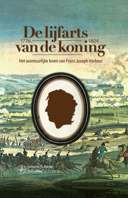 De lijfarts van de koning: Het avontuurlijke leven van Franz Joseph Harbaur