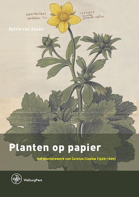 Planten op papier: Het pionierswerk van Carolus Clusius (1526-1609)
