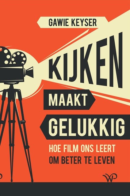 Kijken maakt gelukkig: Hoe film ons leert om beter te leven