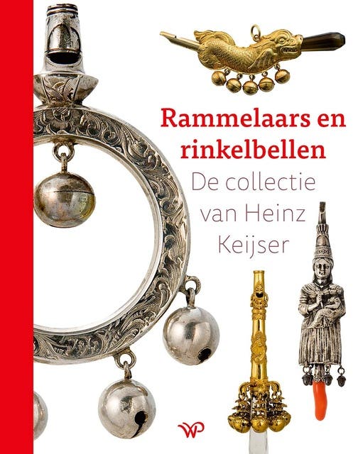 Rammelaars en rinkelbellen: De collectie van Heinz Keijser
