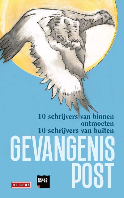 Gevangenispost: 10 schrijvers van 'binnen' ontmoeten 10 schrijvers van 'buiten'