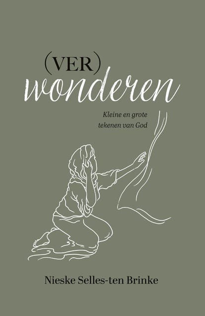 (Ver)wonderen: Kleine en grote tekenen van God