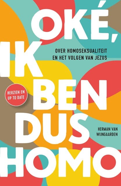 Oké, ik ben dus homo: Over homoseksualiteit en het volgen van Jezus