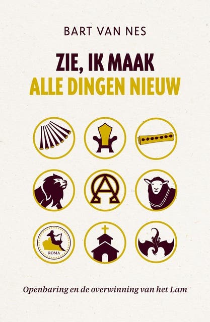 Zie, ik maak alle dingen nieuw: Openbaring en de overwinning van het Lam