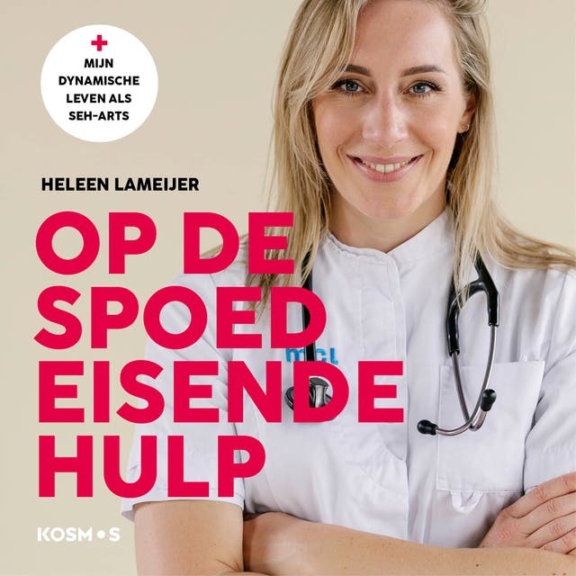 Op de spoedeisende hulp: Mijn dynamische leven als SEH-arts