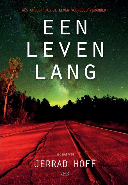 Een leven lang: Als op een dag je leven voorgoed verandert