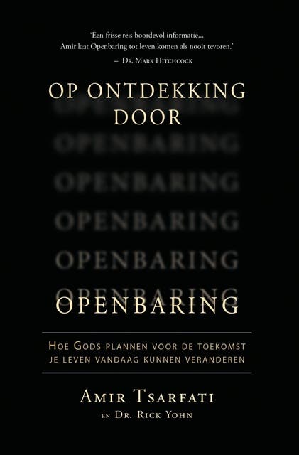 Op ontdekking door Openbaring: Hoe Gods plannen voor de toekomst je leven vandaag kunnen veranderen