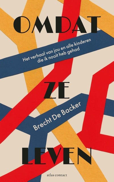 Omdat ze leven: Het verhaal van jou en alle kinderen die ik nooit heb gehad