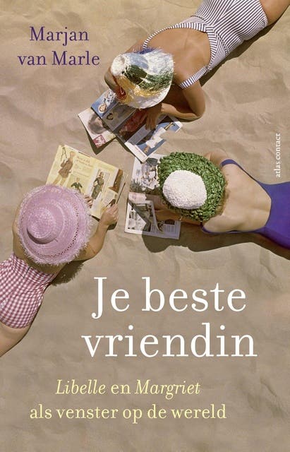 Je beste vriendin: Libelle en Margriet als venster op de wereld