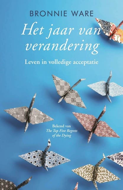 Het jaar van verandering: leven in volledige acceptatie