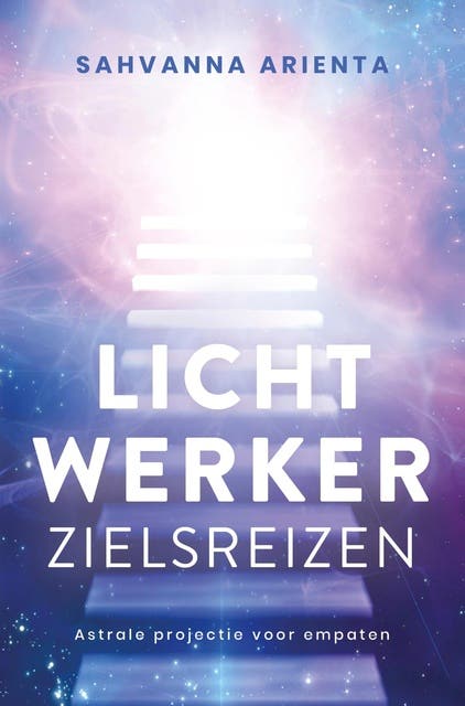 Lichtwerker zielsreizen: Astrale projectie voor empaten