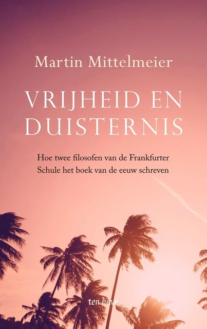 Vrijheid en duisternis: Hoe de Dialectiek van de verlichting het boek van de eeuw werd