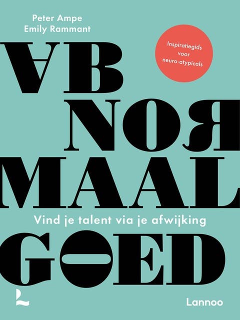 Abnormaal goed: Vind je talent via je afwijking