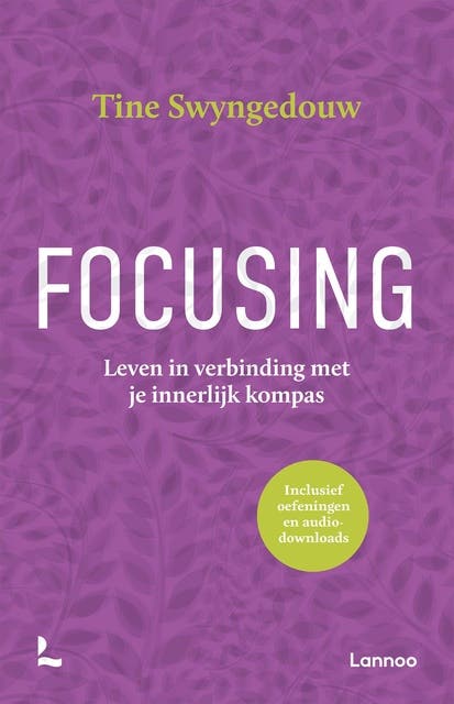 Focusing: Leven in verbinding met je innerlijk kompas
