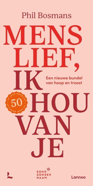 Menslief ik hou van je: Een nieuwe bundel van hoop en troost