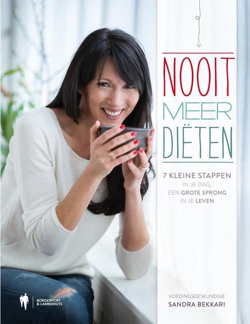 Nooit meer diëten: 7 kleine stappen in je dag, een grote sprong in je leven