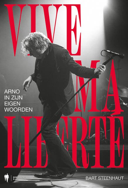 Vive ma Liberté: Arno in zijn eigen woorden