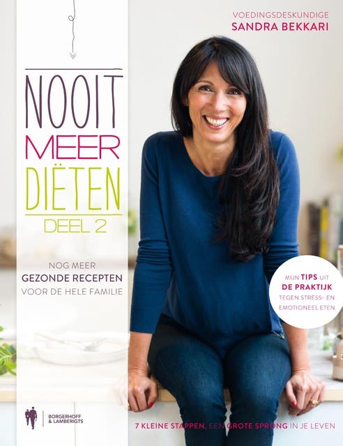 Nooit meer Diëten Deel 2: nog meer gezonde recepten voor de hele familie