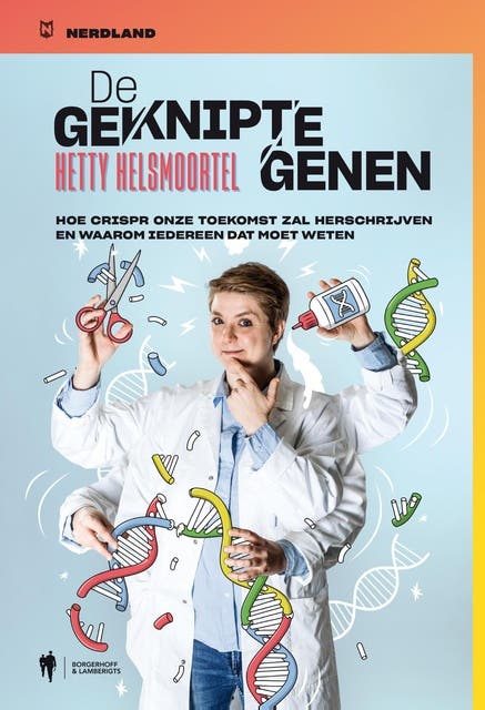 De geknipte genen: Hoe Crispr onze toekomst zal herschrijven en waarom iedereen dat moet weten