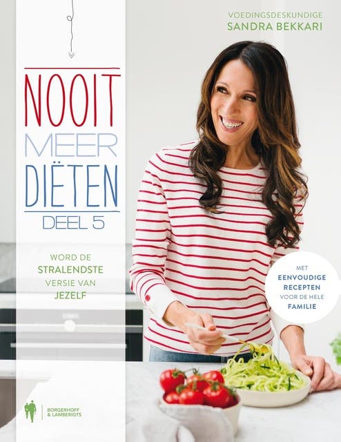 Nooit meer diëten 5: Word de stralende versie van jezelf