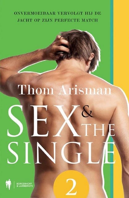 Sex & The Single: onvermoeibaar vervolgt hij de jacht op zijn perfecte match