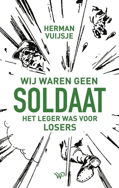 Wij waren geen soldaat: Het leger was voor losers