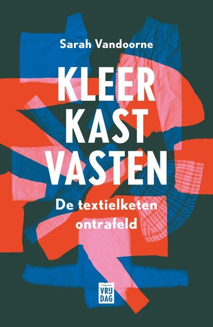 Kleerkastvasten: De textielketen ontrafeld