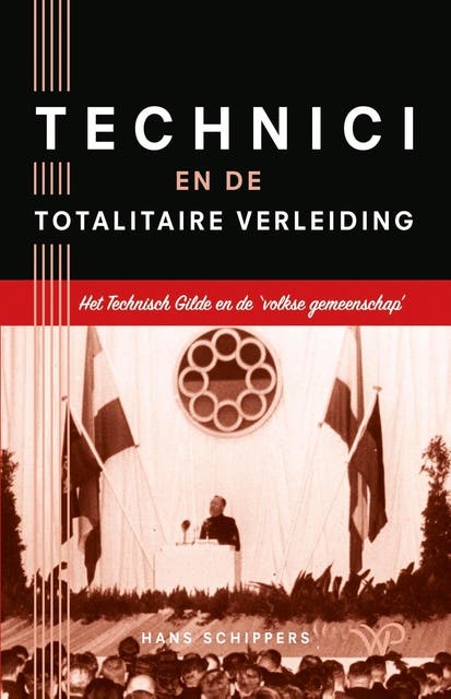 Technici en de totalitaire verleiding: Het Technisch Gilde en de 'volkse gemeenschap'