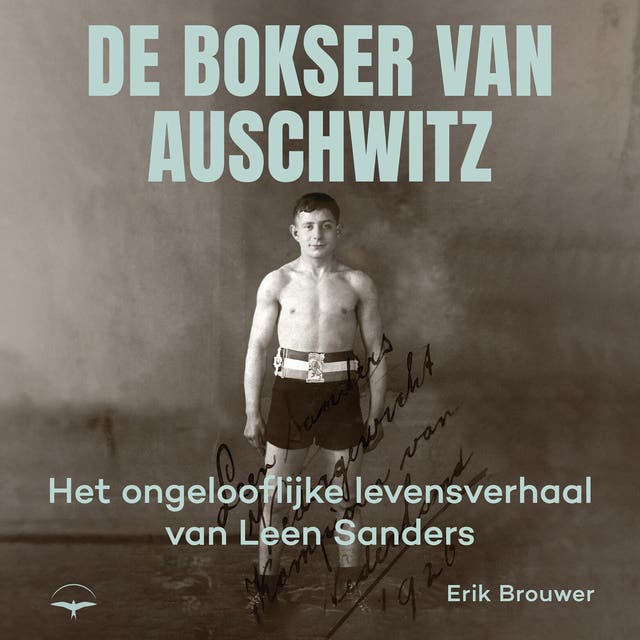 De bokser van Auschwitz: Het ongelooflijke levensverhaal van Leen Sanders