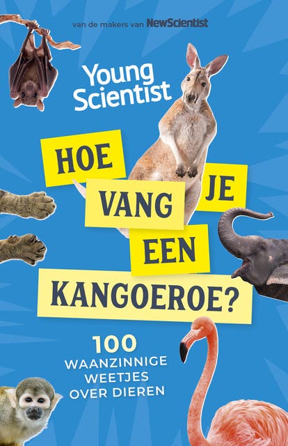 Hoe vang je een kangoeroe?: 100 waanzinnige weetjes over dieren
