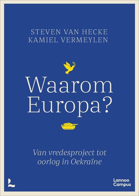 Waarom Europa? (nieuwe editie): Van vredesproject tot oorlog in Oekraïne