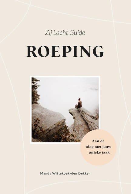 Zij lacht guide Roeping: Aan de slag met jouw unieke taak