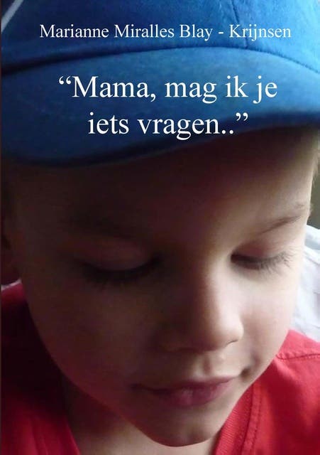 Mama, mag ik je iets vragen