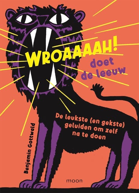 Wroaaaah! doet de leeuw: De leukste (en gekste) geluiden om zelf na te doen