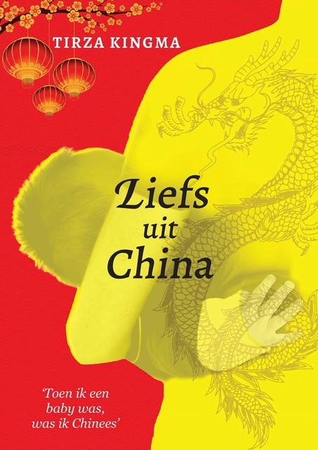 Liefs uit China: Toen ik een baby was, was ik Chinees
