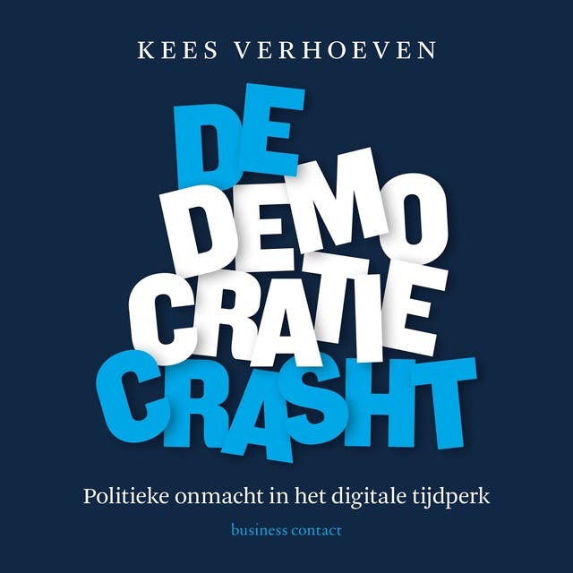 De democratie crasht: Politieke onmacht in het digitale tijdperk