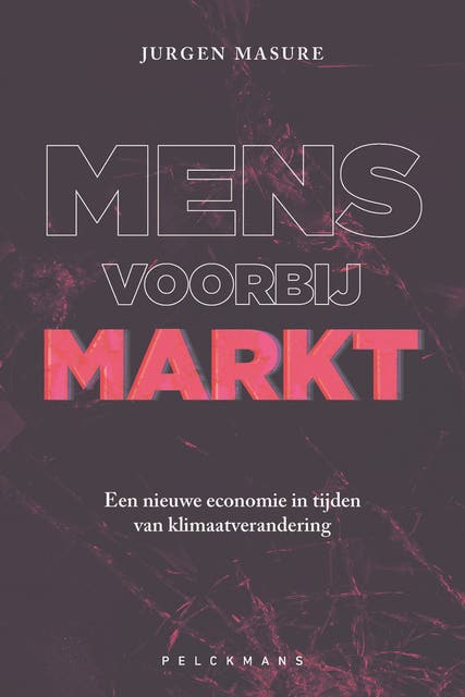Mens voorbij markt: Een nieuwe economie in tijden van klimaatverandering