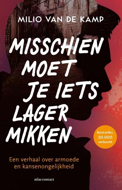 Misschien moet je iets lager mikken: een verhaal over armoede en kansenongelijkheid