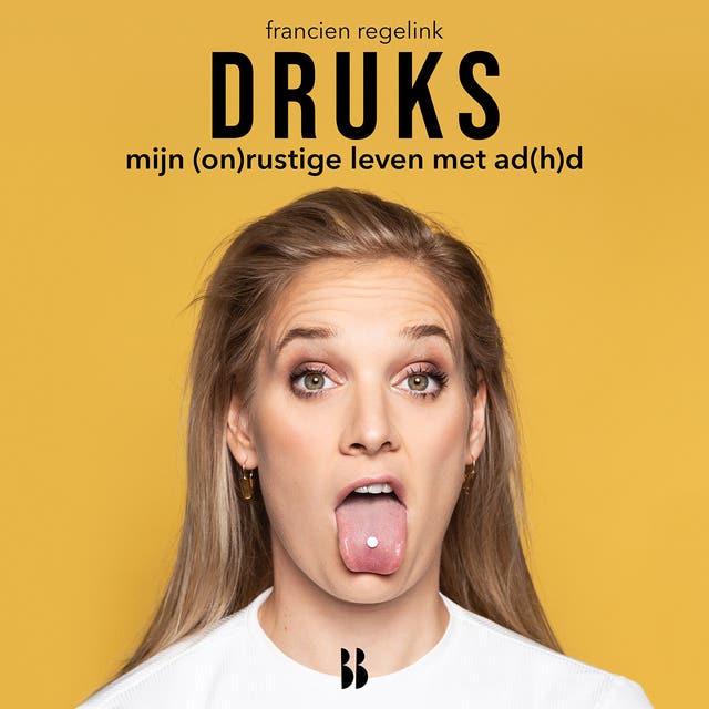 Druks: Mijn (on)rustige leven met AD(H)D