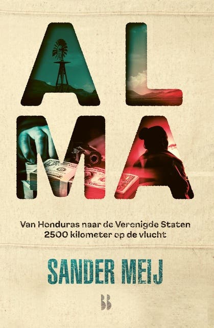 Alma: Van Honduras naar de Verenigde Staten. 2500 kilometer op de vlucht