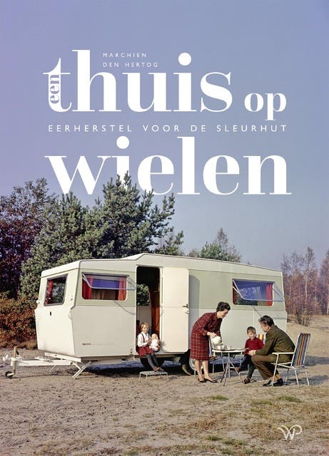 Een thuis op wielen: Eerherstel voor de sleurhut