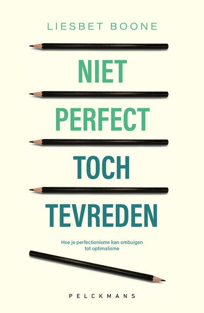 Niet perfect, toch tevreden: Hoe je perfectionisme kan ombuigen tot optimalisme
