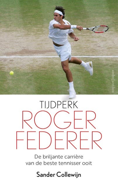 Tijdperk Roger Federer: De briljante carrière van de beste tennisser ooit