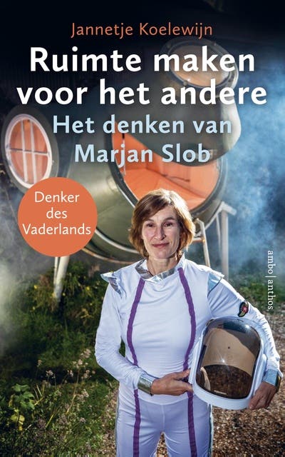 Ruimte maken voor het andere: Het denken van Marjan Slob