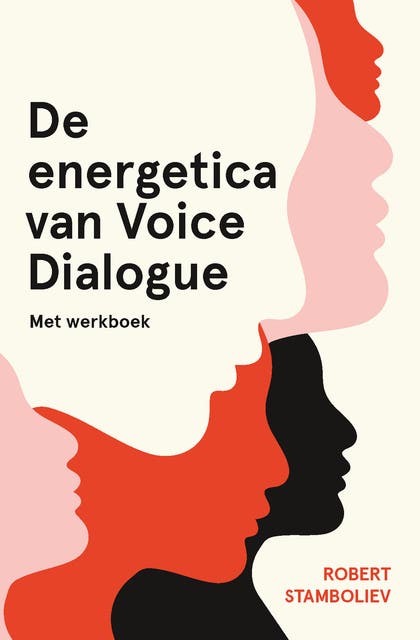 De energetica van Voice Dialogue: Met werkboek