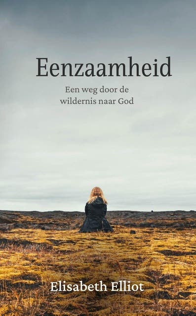 Eenzaamheid: Een weg door de wildernis naar God