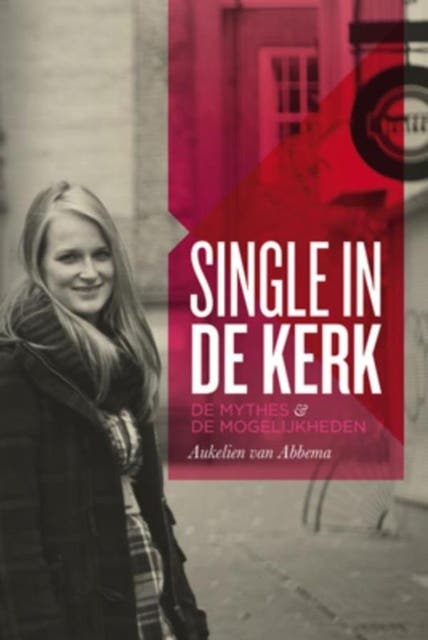 Single in de kerk: de mythes en de mogelijkheden