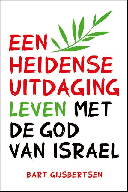 Een heidense uitdaging: Leven met de God van Israël
