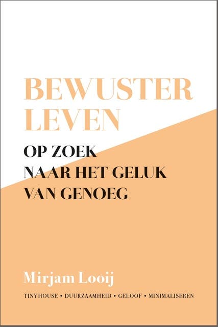 Bewuster leven: Op zoek naar het geluk van genoeg